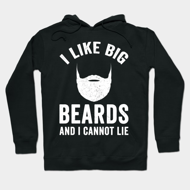 I like big beards and I cannot lie Hoodie by captainmood